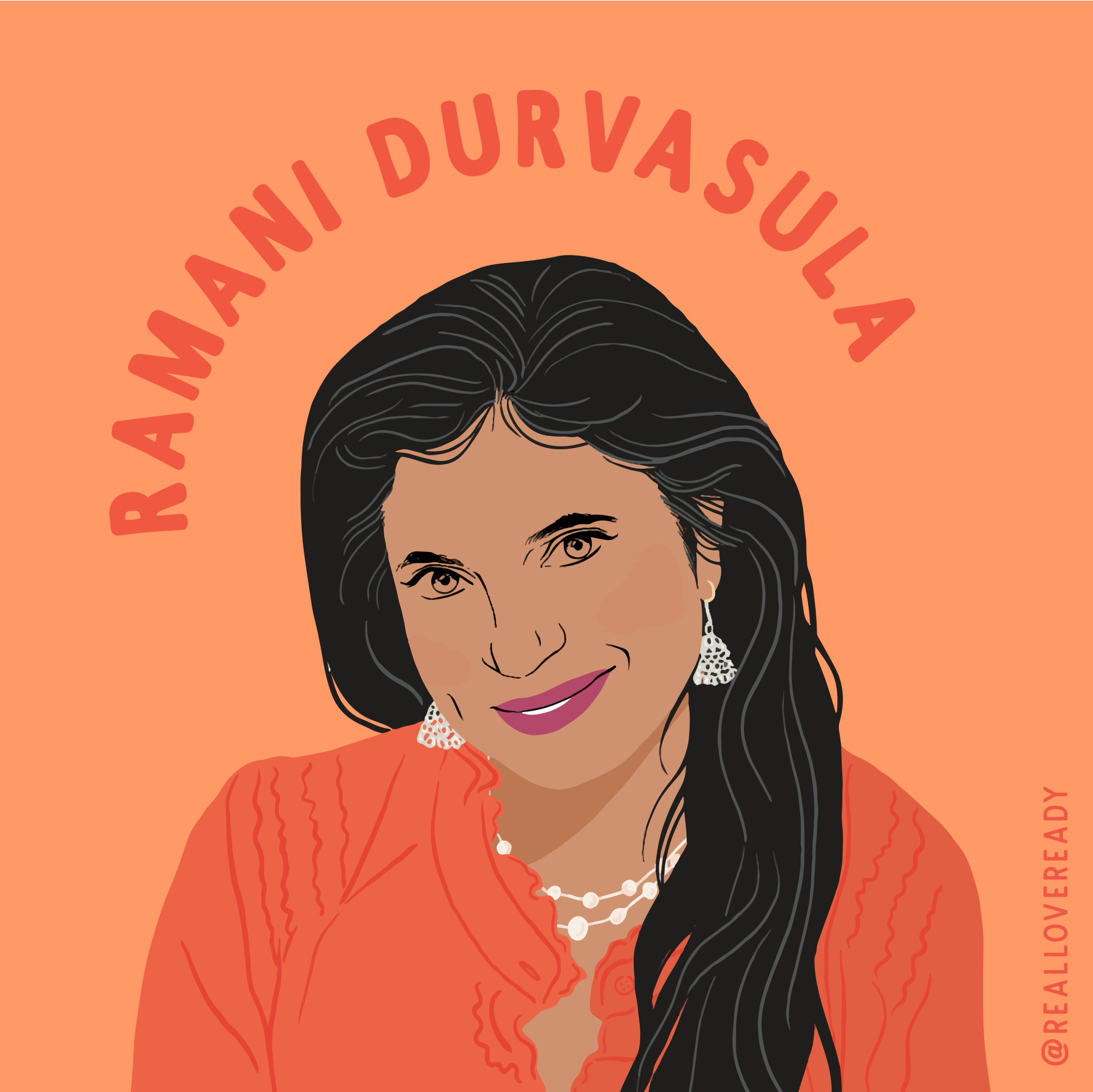 Digital illustration of a woman with long black hair, wearing earrings, a pearl necklace, and an orange top, with a peach background. Text around her reads 'Rama Ni Durvasula' and '@realloveready'.