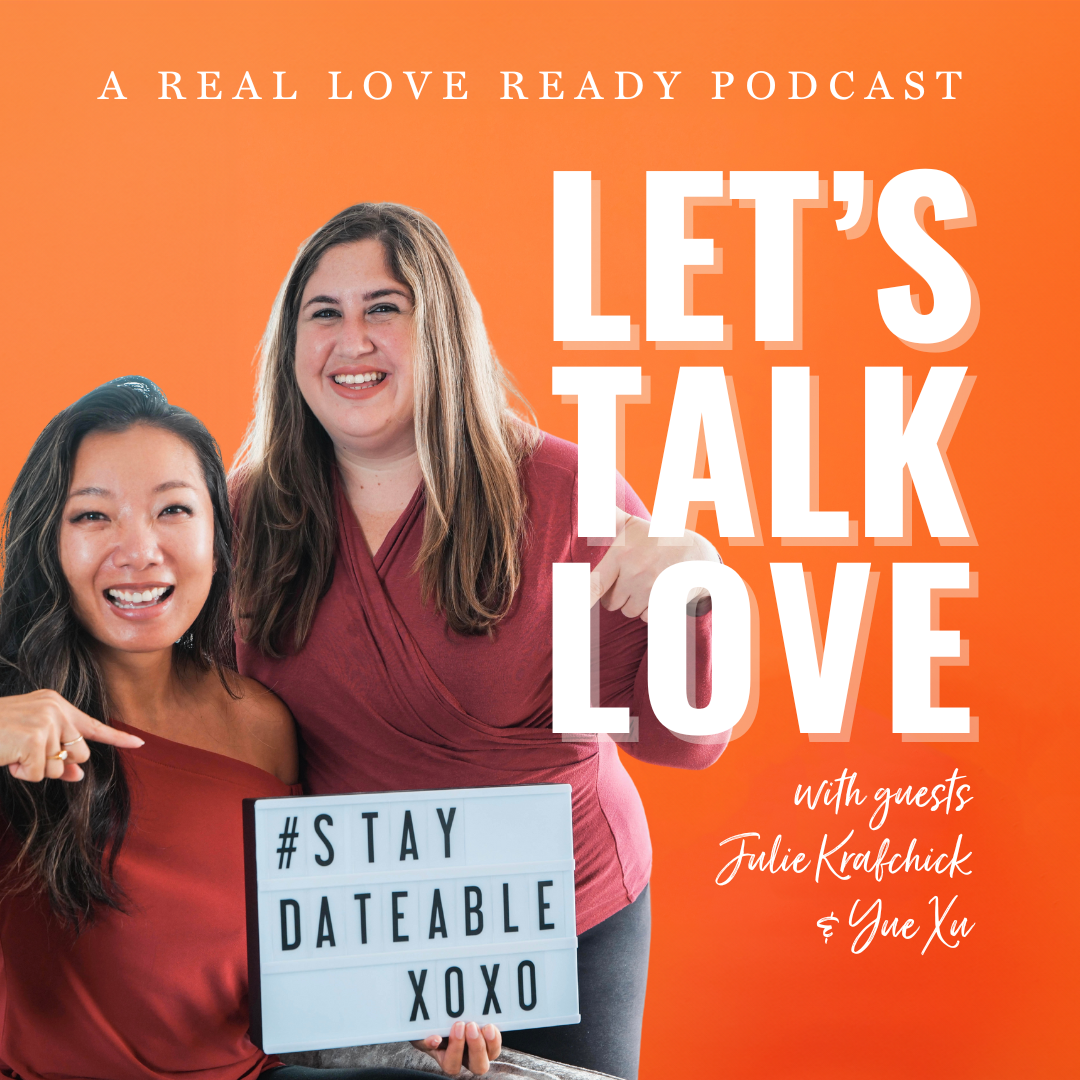 How to Be Dateable with Julie Krafchik &amp; Yue Xu