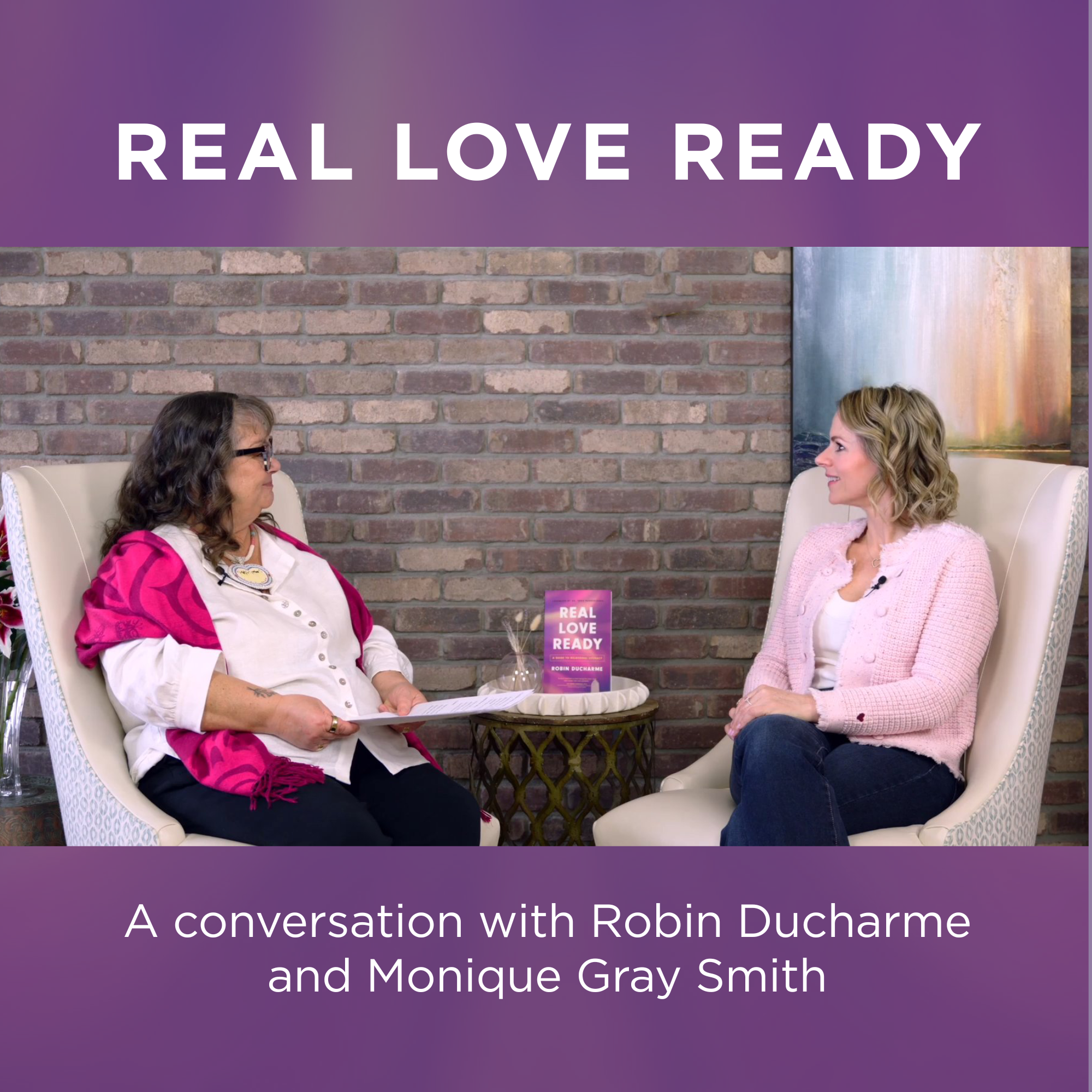 Real Love Ready: A Conversation with Robin Ducharme &amp; Monique Gray Smith