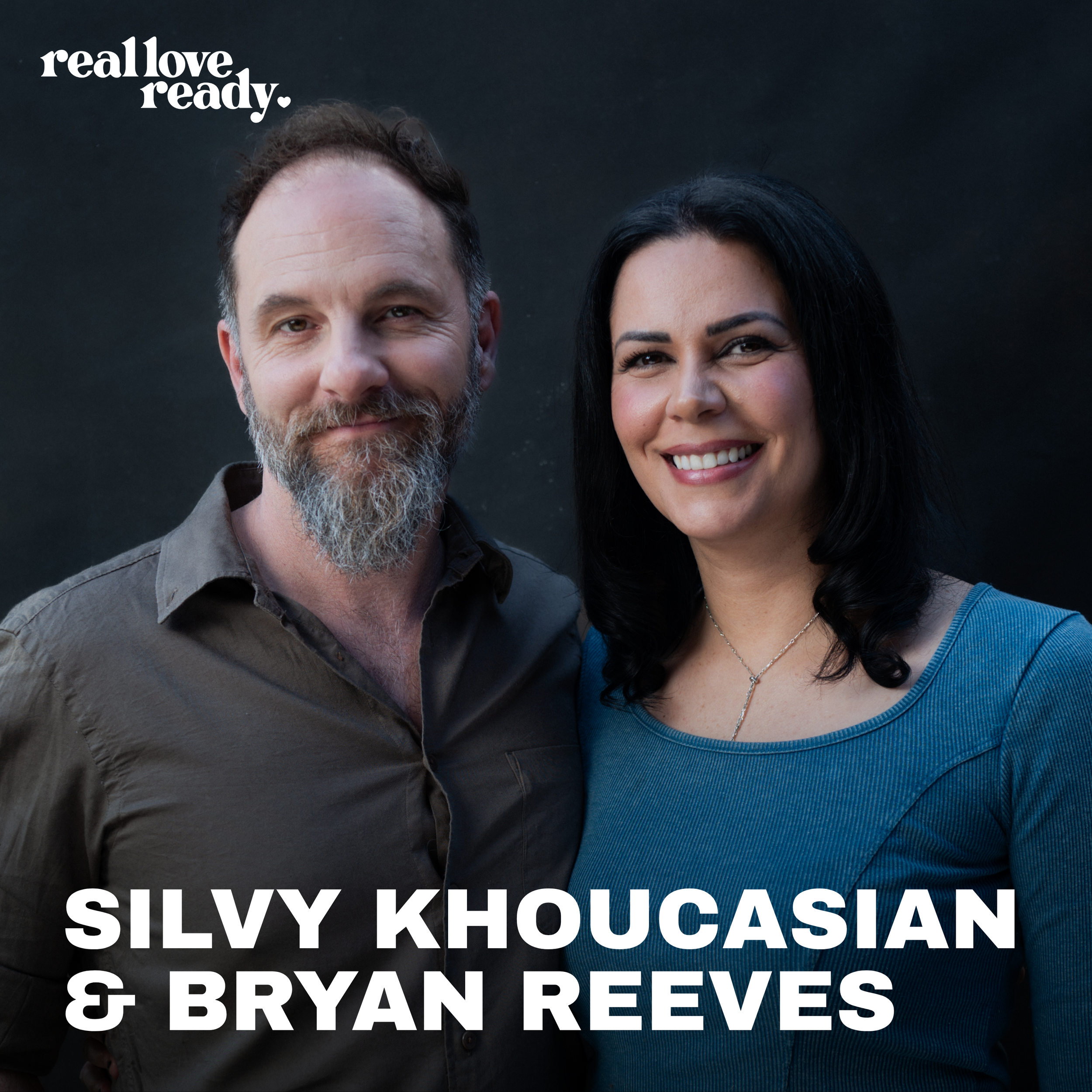What Is Love, Really? — Silvy Khoucasian &amp; Bryan Reeves