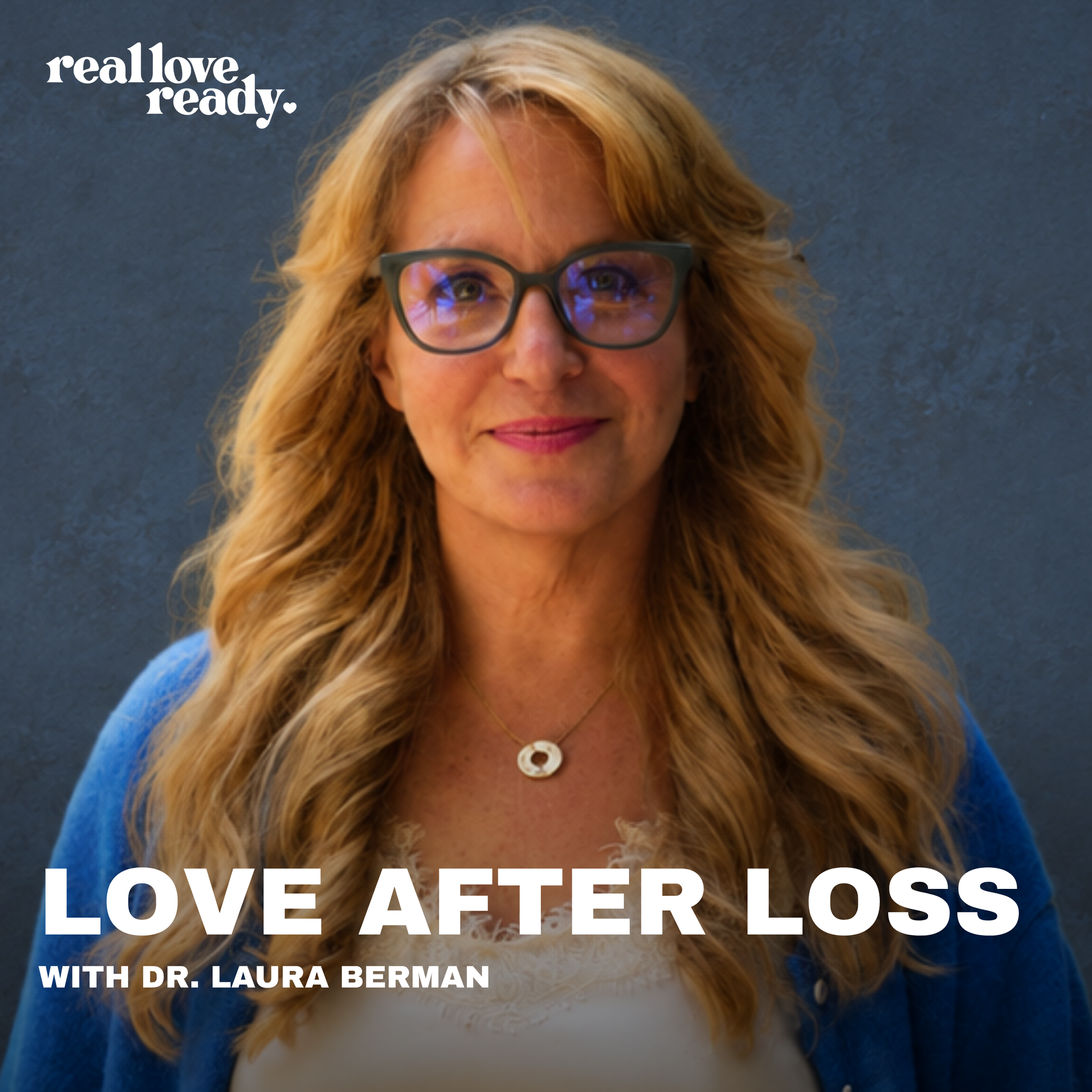 Love after Loss — Dr. Laura Berman