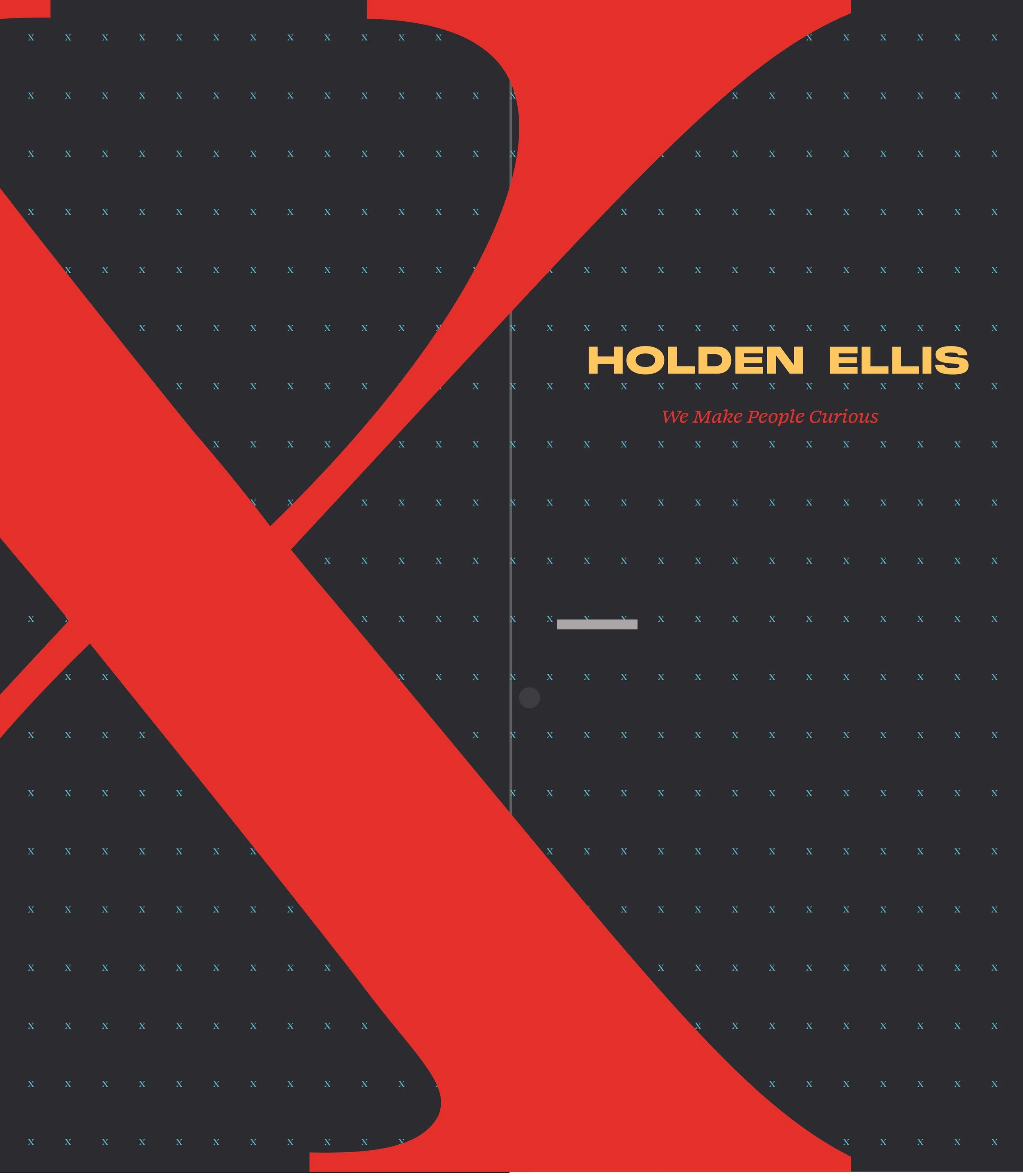Door Design with a black background, a large red 'X', the title 'Holden Ellis' in yellow, and the subtitle 'We Make People Curious' in red.