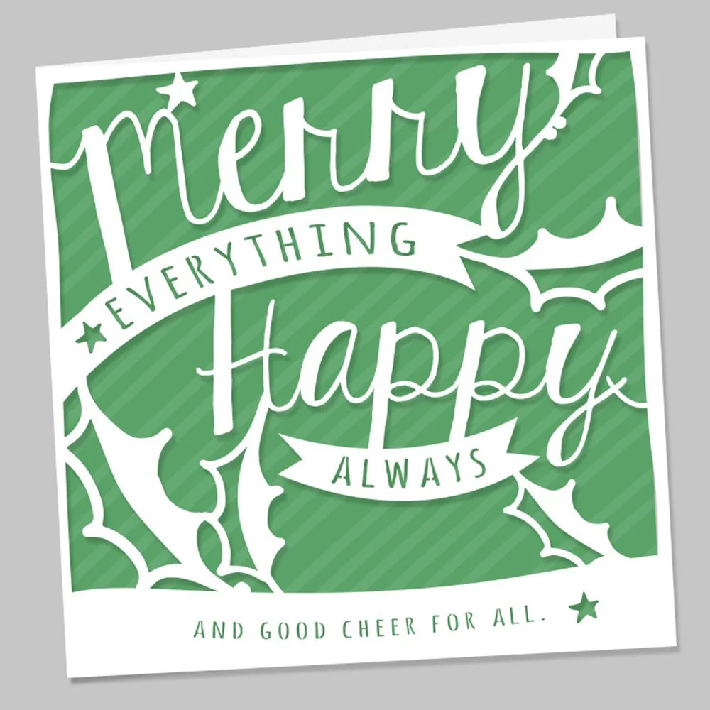 Holiday greeting card with green background, white decorative holly leaves, and the message 'Merry Everything, Happy Always, And Good Cheer For All' in stylized white text.