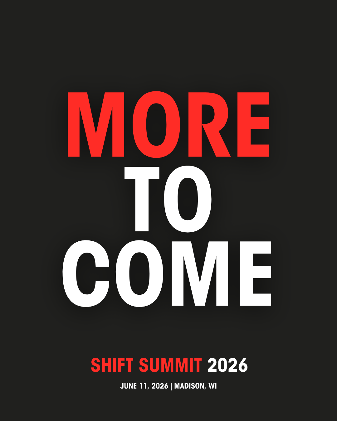 Event poster for the Shift Summit 2026 with the slogan 'More to Come,' held on June 11, 2026, in Madison, Wisconsin.