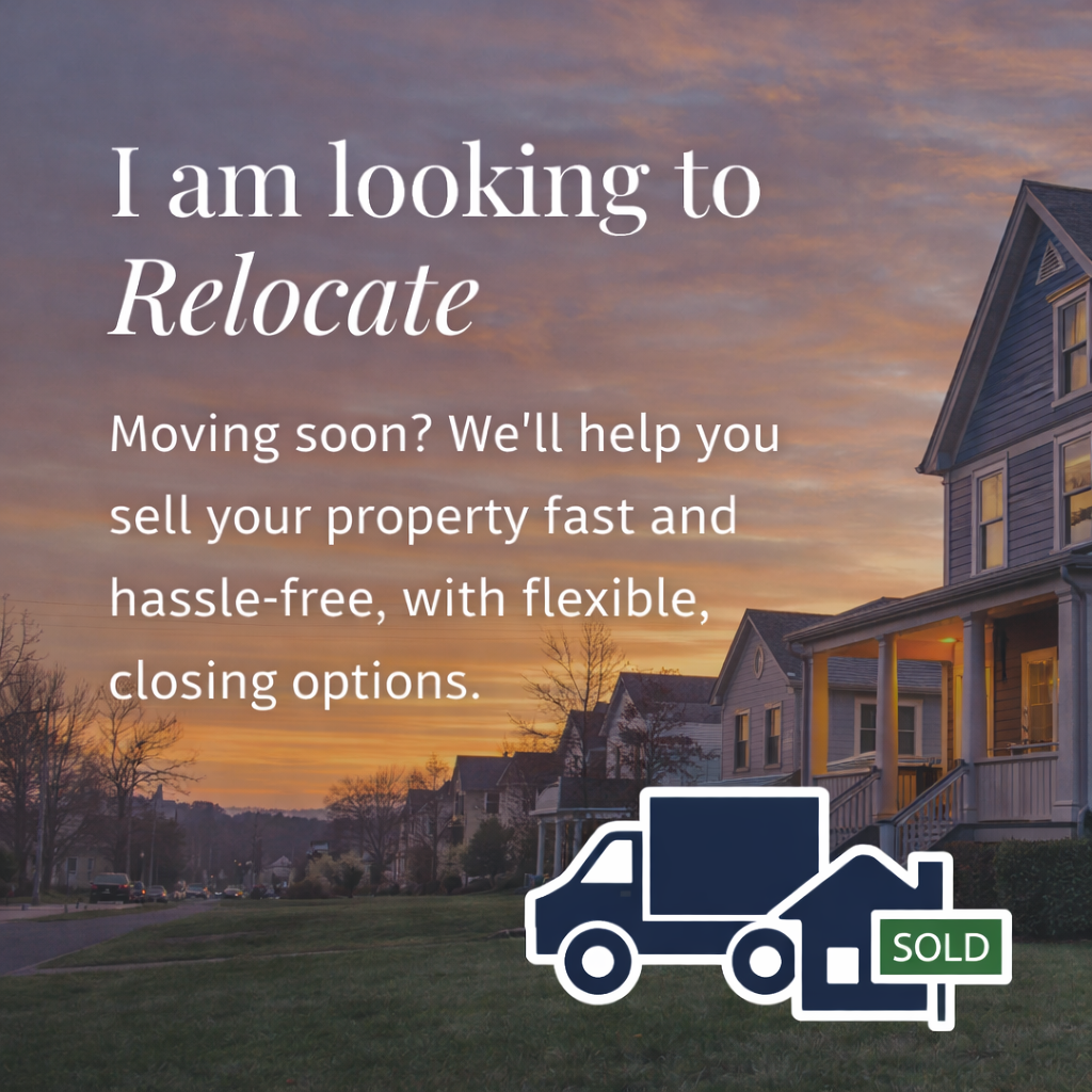 A real estate advertisement with a sunset sky, showing a neighborhood with houses and trees. Text overlay indicates the message: 'I am looking to Relocate. Moving soon? We'll help you sell your property fast and hassle-free, with flexible closing options.' There is also an icon of a moving truck with a green 'SOLD' sign.