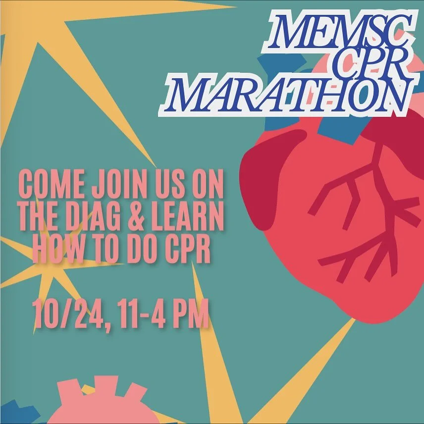 Join the Michigan Emergency Medical Services Club on the Diag this Friday (10/24) for our CPR Marathon. Stop by anytime from 11 AM - 4 PM to learn/refresh your CPR skills, talk to EMTs/Paramedics/Residents, get involved in the club, and so much more!