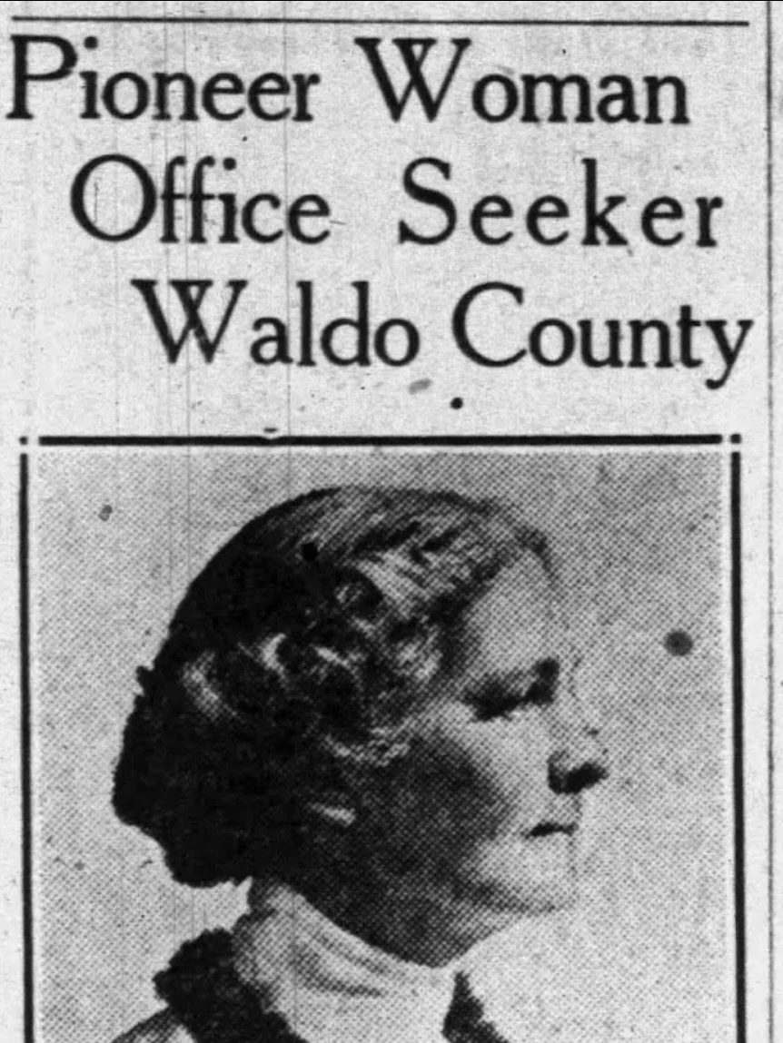 I&rsquo;ve been learning about Louise Royal, the first woman to hold public office in Waldo County.&nbsp; Only two years after white women earned the right to vote in the United States, Louise beat her boss, Edward Evans, in a primary.&nbsp; He deman