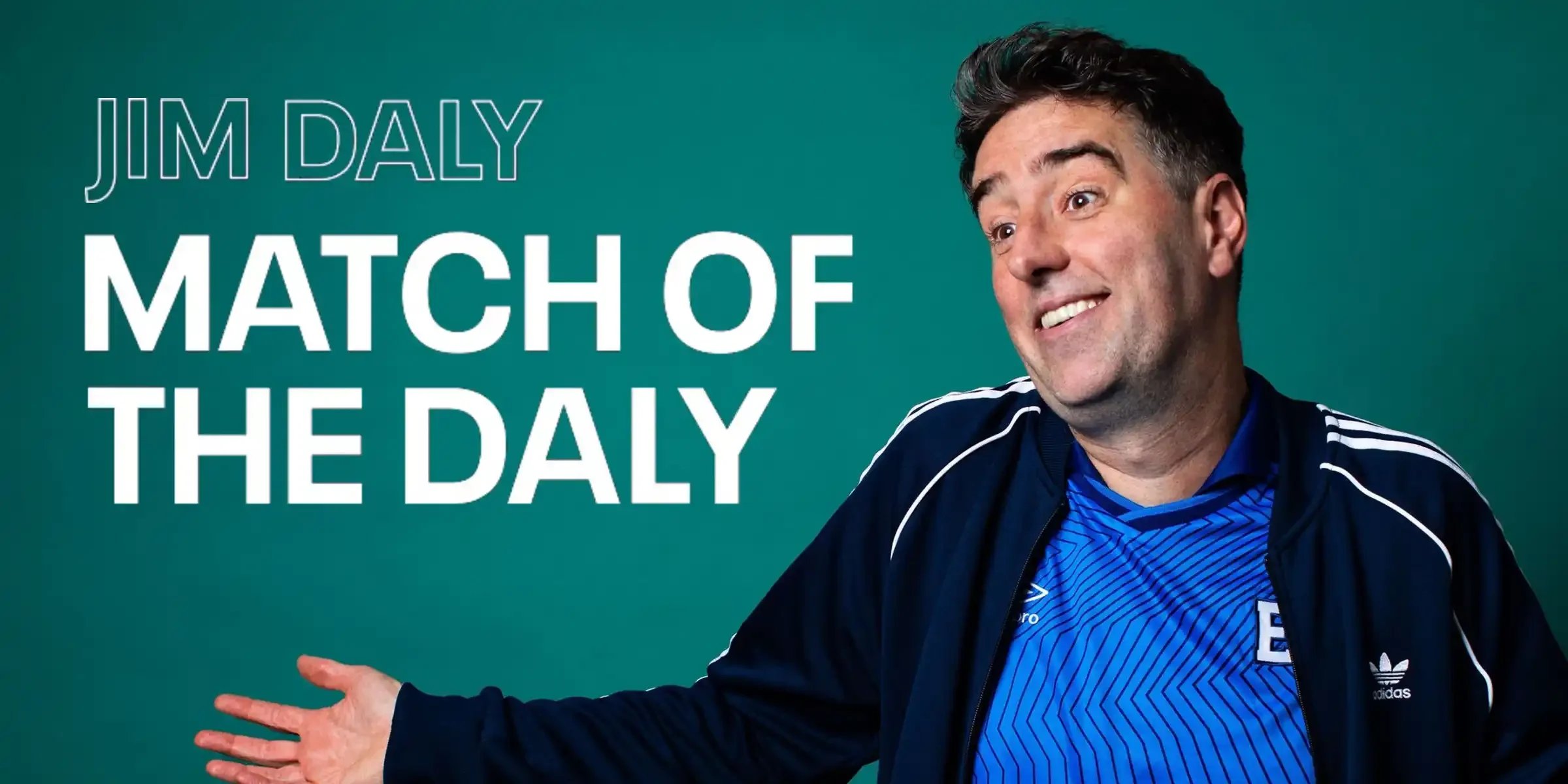 Jim Daly: Match of the Daly