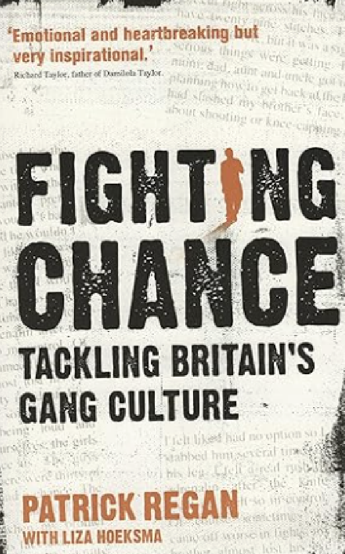 Book cover titled 'Fighting Chance: Tackling Britain's Gang Culture' by Patrick Regan with Liza Hoeksma. The cover features a silhouette of a person in orange, centered within the word 'Fighting.' The background has a textured, slightly distressed appearance.