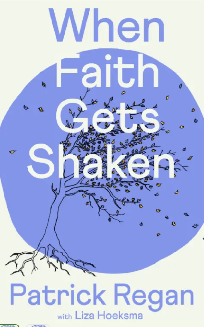 Book cover titled "When Faith Gets Shaken" by Patrick Regan with Liza Hoeksma. The cover features a blue tree with some leaves falling and a large blue circle background.