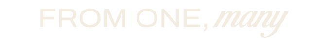 Text reading 'FROM ONE, many' in black and white.