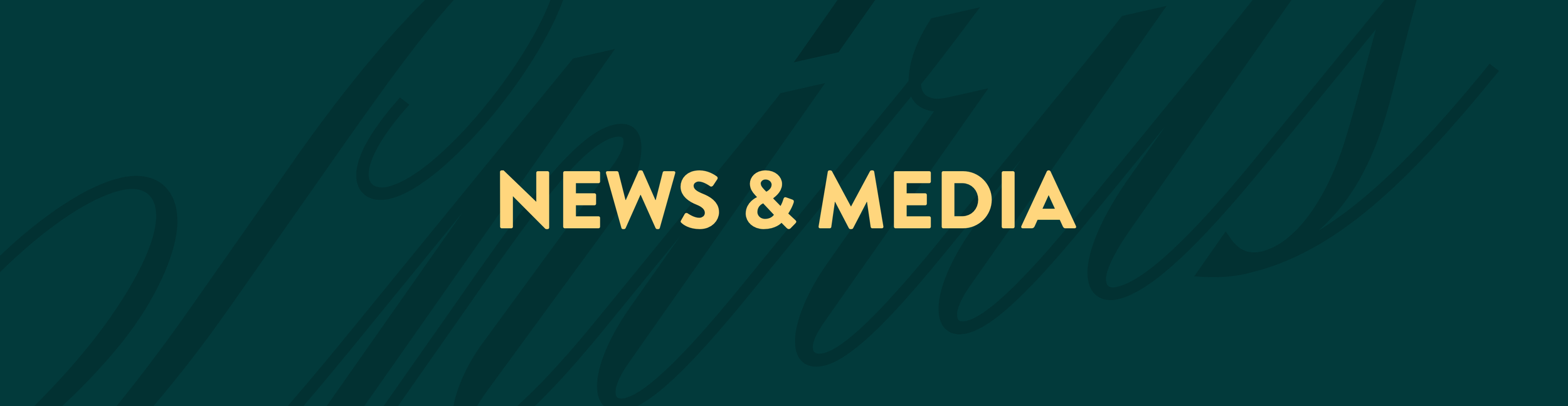 Graphic with the words 'NEWS & MEDIA' in yellow on a dark background.