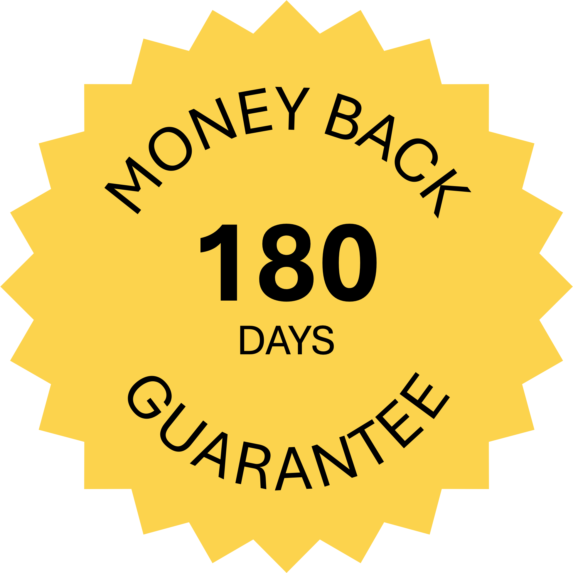 A yellow badge with black text that reads, "MONEY BACK 180 DAYS GUARANTEED".