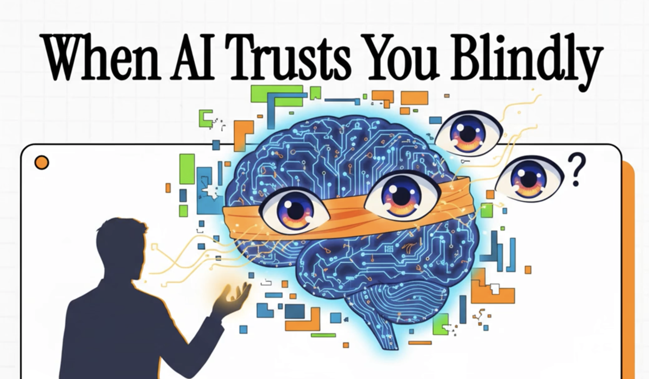 When AI Trust you blindly.