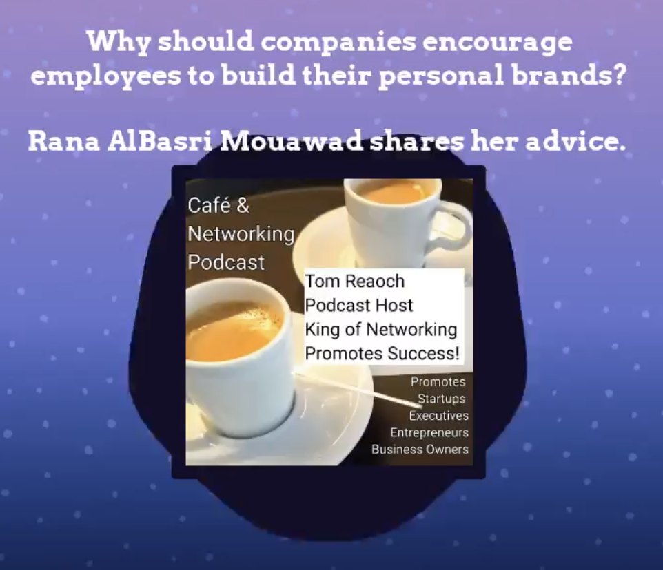 A social media post with a purple background and white text asking why companies should encourage employees to build their personal brands. It features a photo of two cups of tea on saucers, with an overlay of text sharing advice from Rana AlBasri Mouawad, podcast host Tom Reach, who promotes networking and success for startups, executives, entrepreneurs, and business owners.