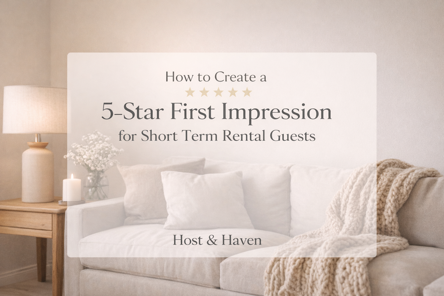 How to Create a 5-Star First Impression for Short-Term Rental Guests