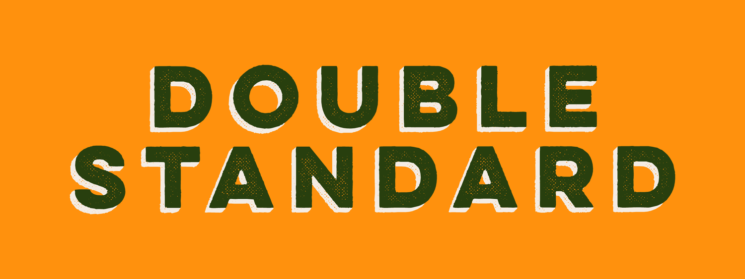DOUBLE STANDARD