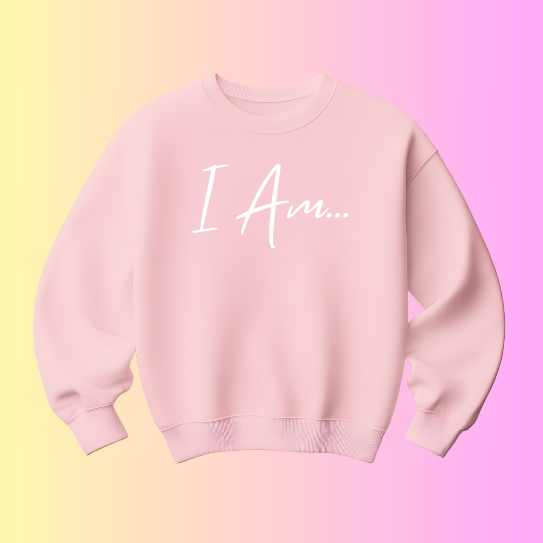 'I Am...' Inspirational Sweatshirt