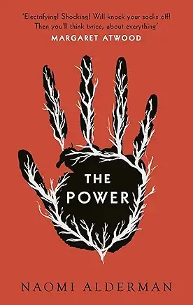 Book cover of 'The Power' by Naomi Alderman; features a black hand with white lightning-like veins on a red background with quote from Margaret Atwood.