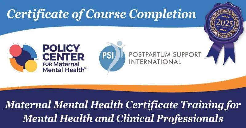 Certificate of course completion for maternal mental health training from Policy Center for Maternal Mental Health and Postpartum Support International, 2025