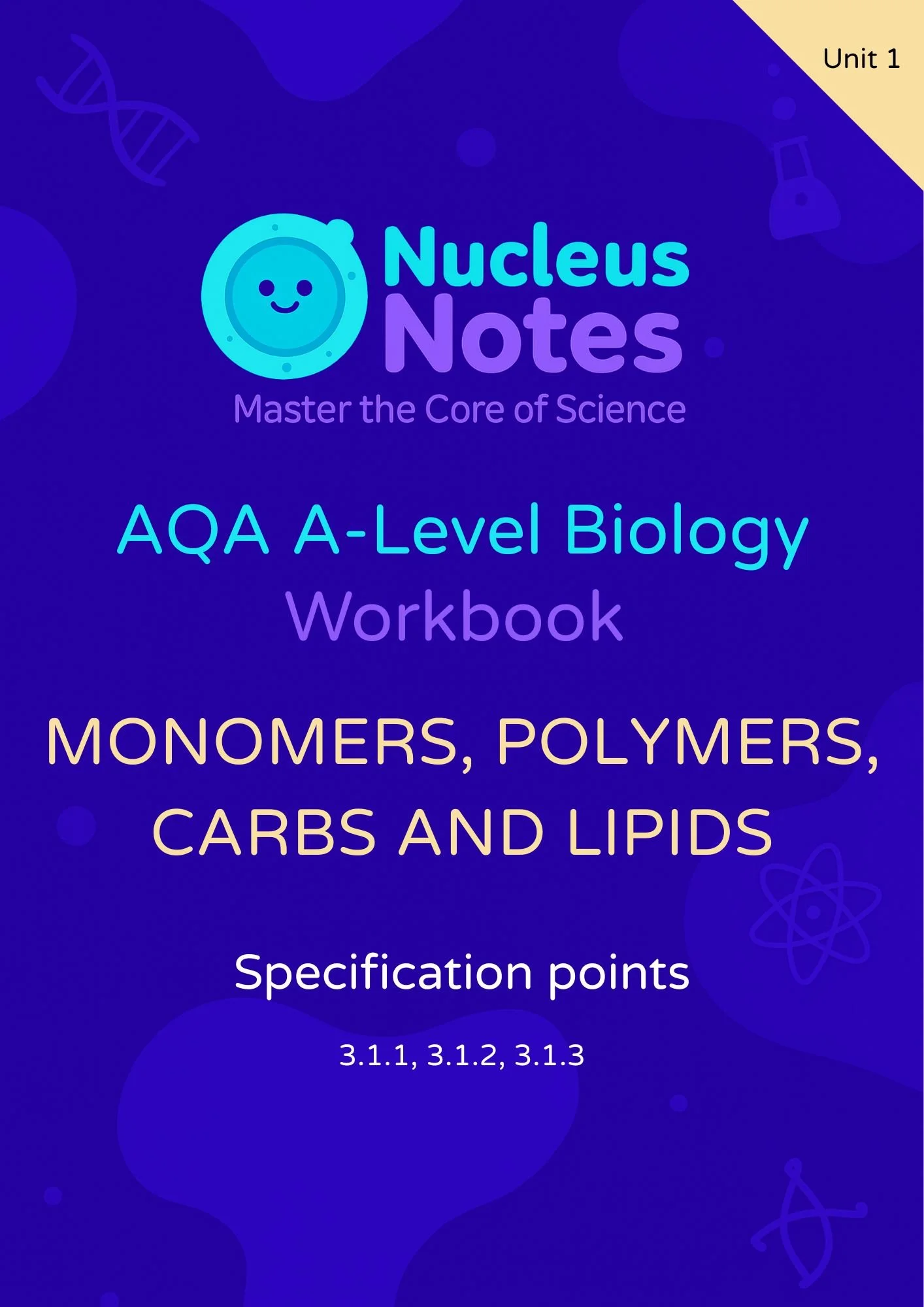 Unit 1: Monomers, Polymers, Carbs and Lipids Workbook