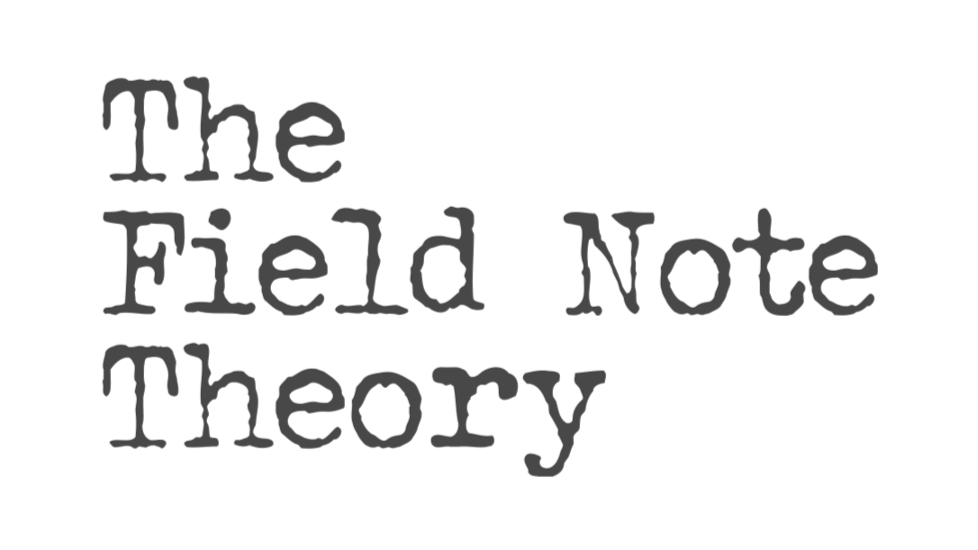 The Field Note Theory