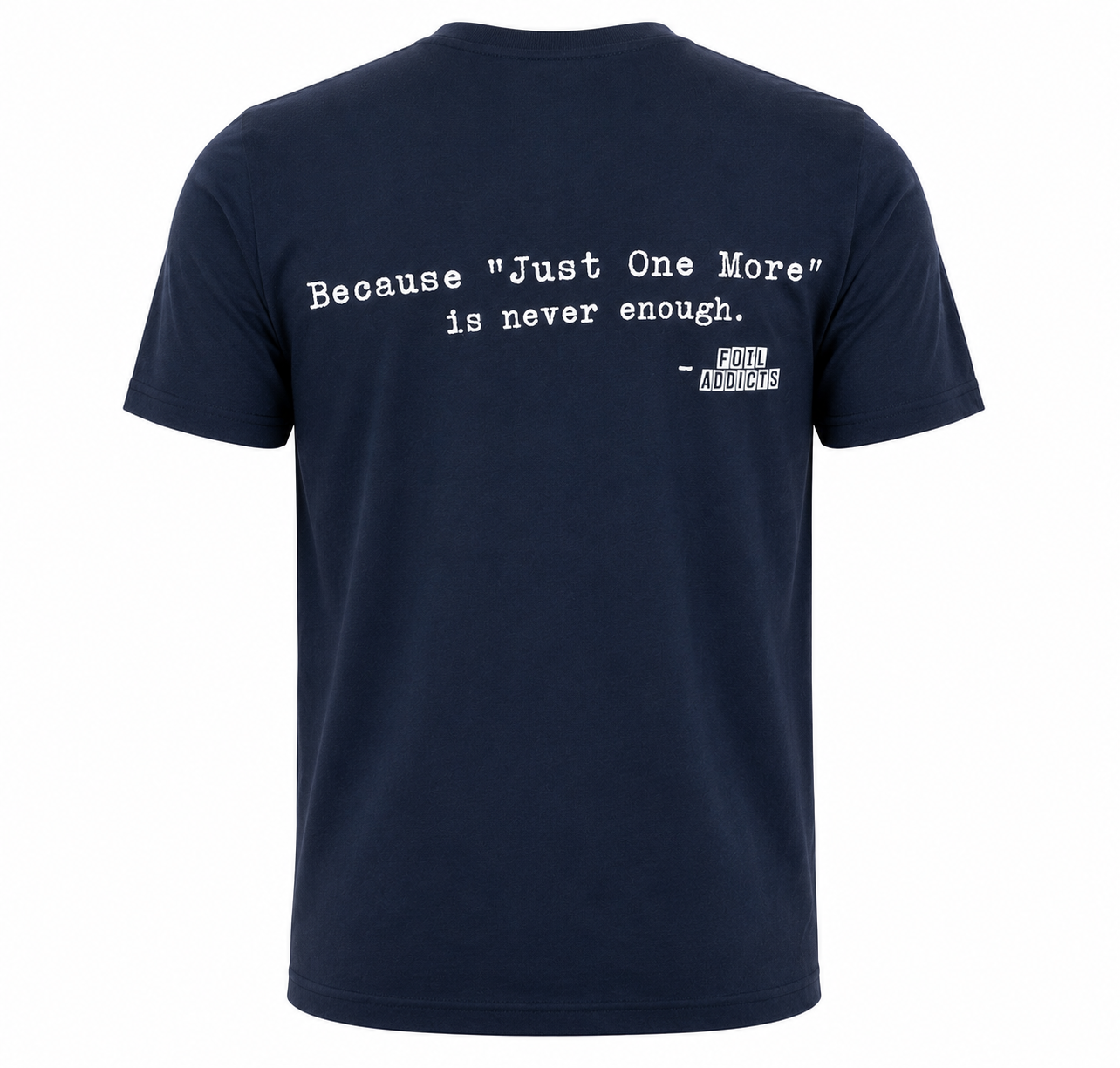 "Just One More" t-shirt