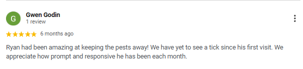 Review of Gwen Godin praising Ryan for pest control service, mentioning a tick seen since the first visit and Ryan's responsiveness.