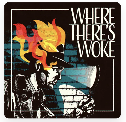 Street art-style illustration of a person in a hoodie with flames on their head, holding a phone, with the phrase 'Where There's Woke' in white text.