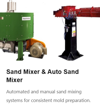 Sand mixer and auto sand mixer for mold preparation.