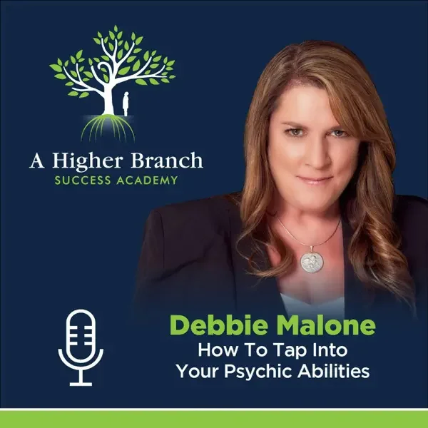 Debbie Malone: How To Tap Into Your Psychic Abilities