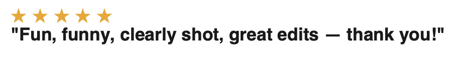 Five gold stars above a quote praising a video or content for being fun, funny, clearly shot, and well edited.