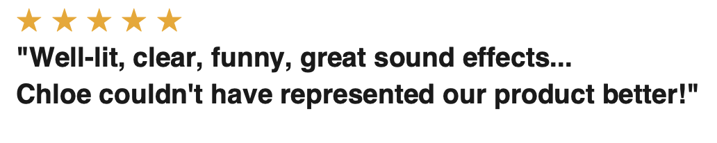 Five gold stars above a quote in bold text praising a product for being well-lit, clear, funny, with great sound effects, and stating Chloe couldn't have represented the product better.