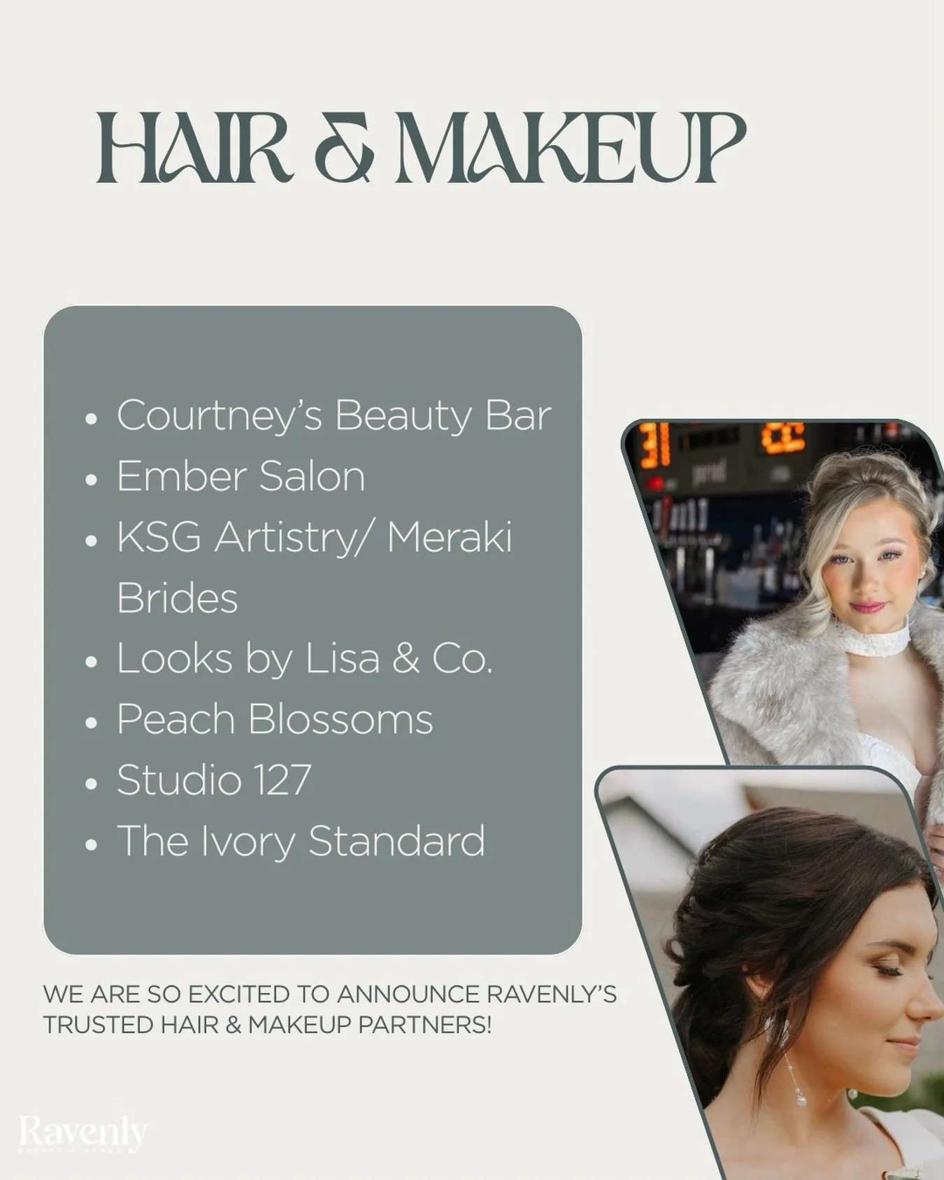 INTRODUCING RAVENLY&rsquo;S TRUSTED HAIR &amp; MAKEUP PARTNERS💄🪞

We are so happy to officially announce our hair &amp; makeup partners! Every partner brings so much experience and talent to the table that there is truly no wrong choice.

 Remember