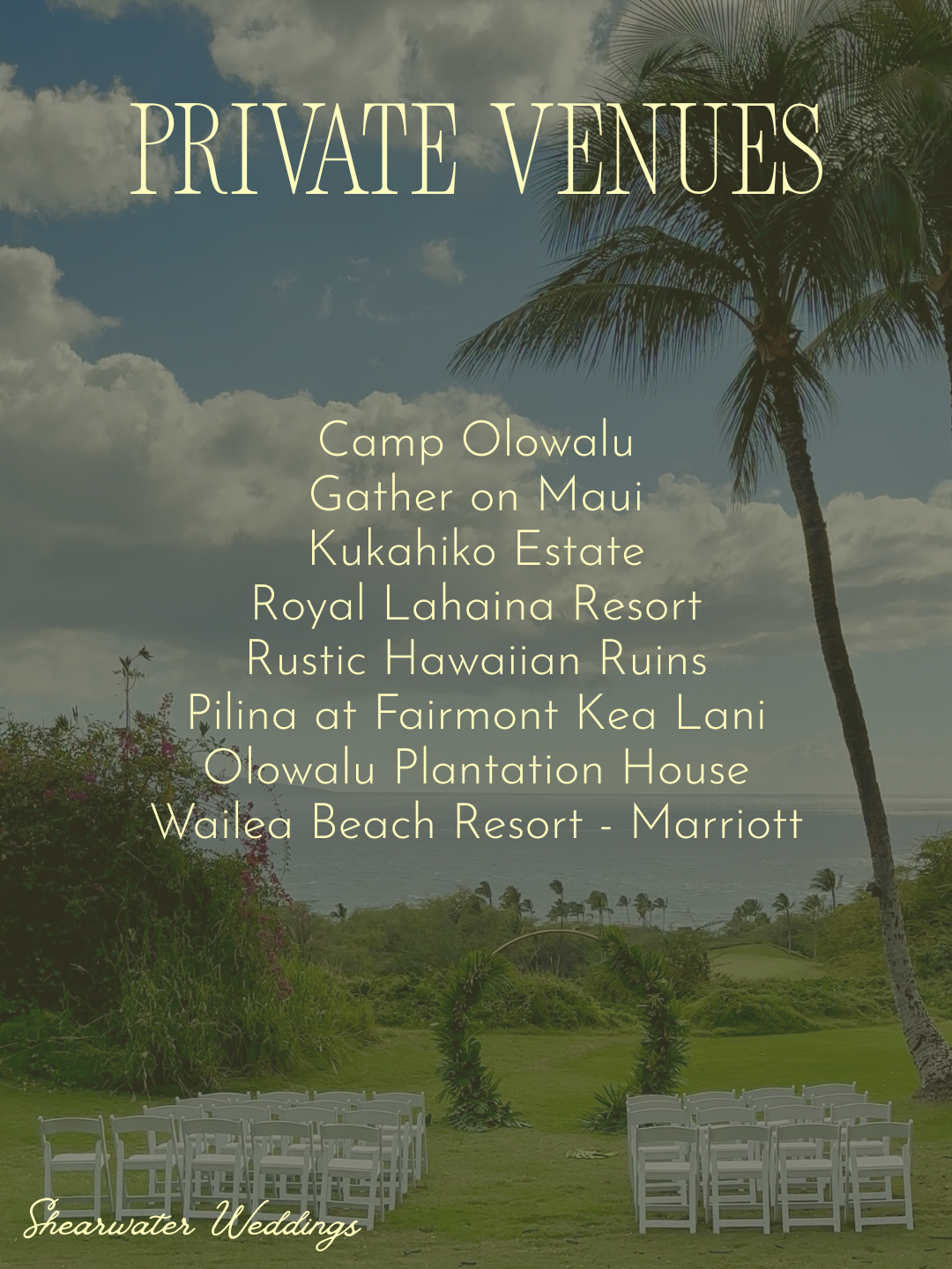 Private Maui wedding venues coordinated by Shearwater Weddings including Camp Olowalu, Kukahiko Estate, and Olowalu Plantation House.