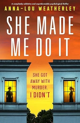 Book cover of 'She Made Me Do It' by Anna-Lou Weatherley featuring two windows with silhouetted figures and a sunset background.