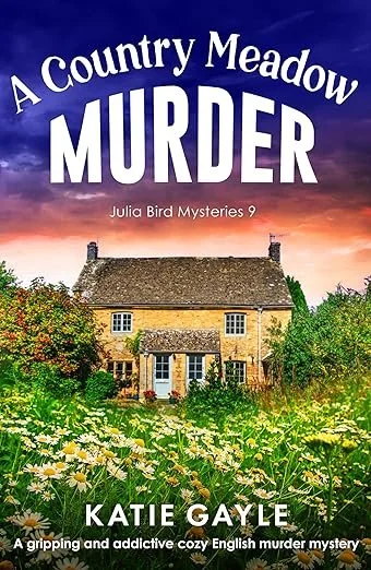 Book cover for 'A Country Meadow Murder' by Katie Gayle, featuring a country house surrounded by green fields and wildflowers at sunset.
