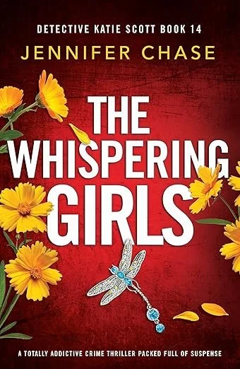 Book cover of 'The Whispering Girls' by Jennifer Chase, Detective Katie Scott Book 14. The cover has a red background with yellow flowers and a necklace with a dragonfly pendant.