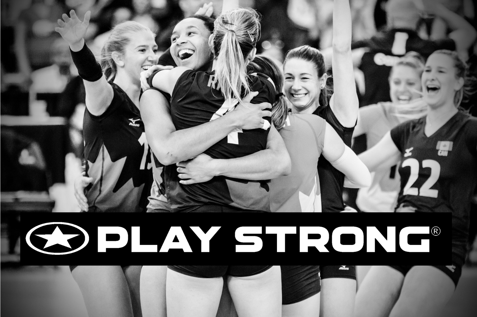 A group of female volleyball players in uniform celebrating together, hugging and smiling, with the text 'PLAY STRONG' overlaid at the bottom.