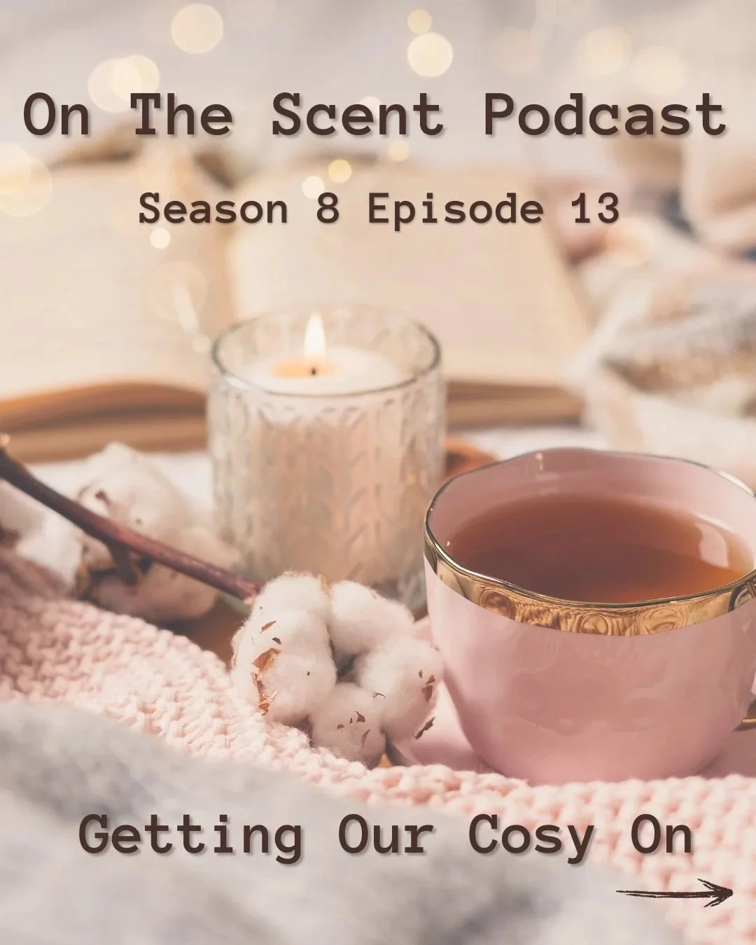 Season 8 • Episode 13: Getting Our Cosy On