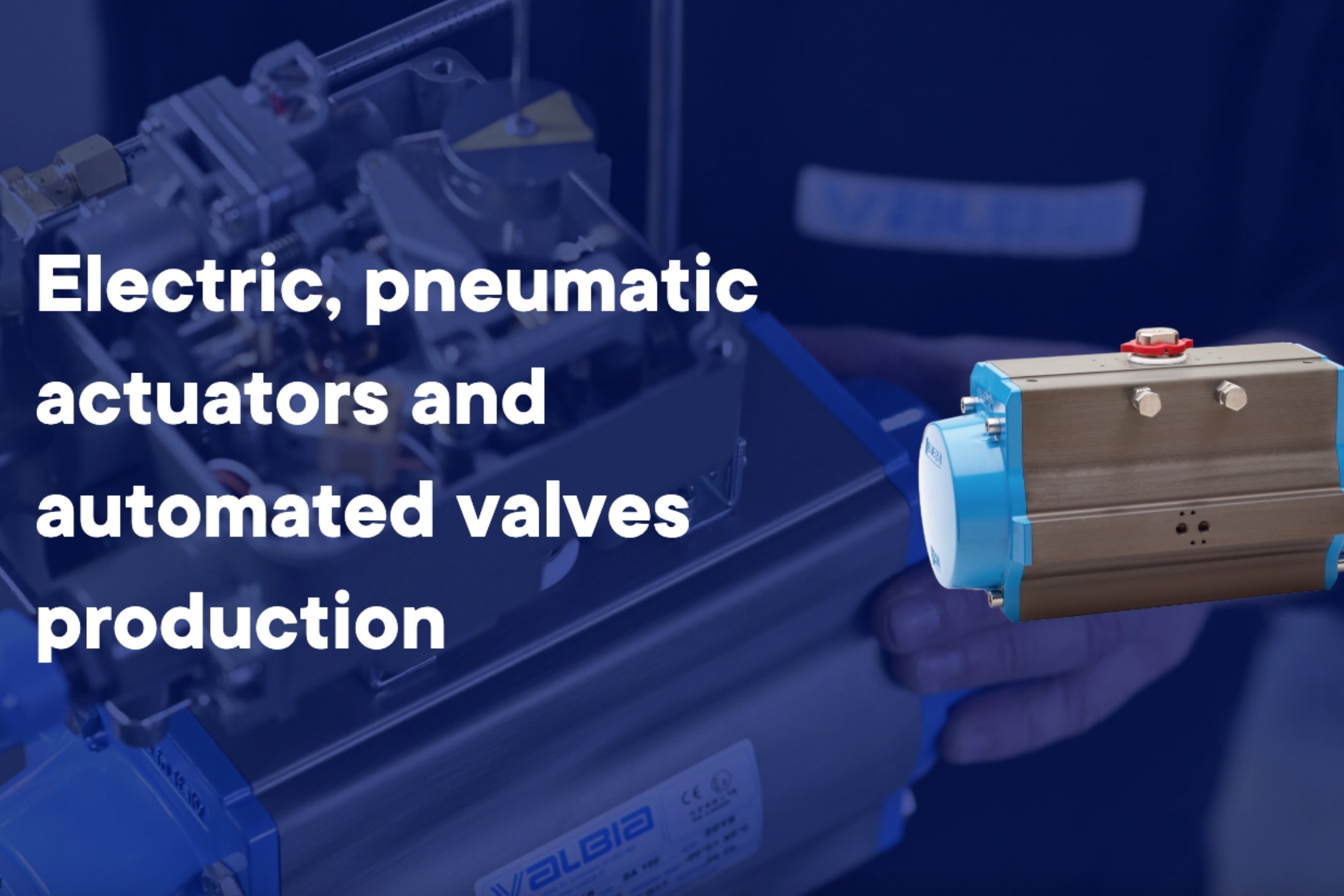 Valbia: Compact Actuators for Efficient Valve Automation