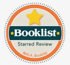 A circular badge with a yellow star at the top and the text 'Booklist' in the center. Includes 'Starred Review' and '@ALA Booklist' at the bottom, with an orange border and decorative elements.