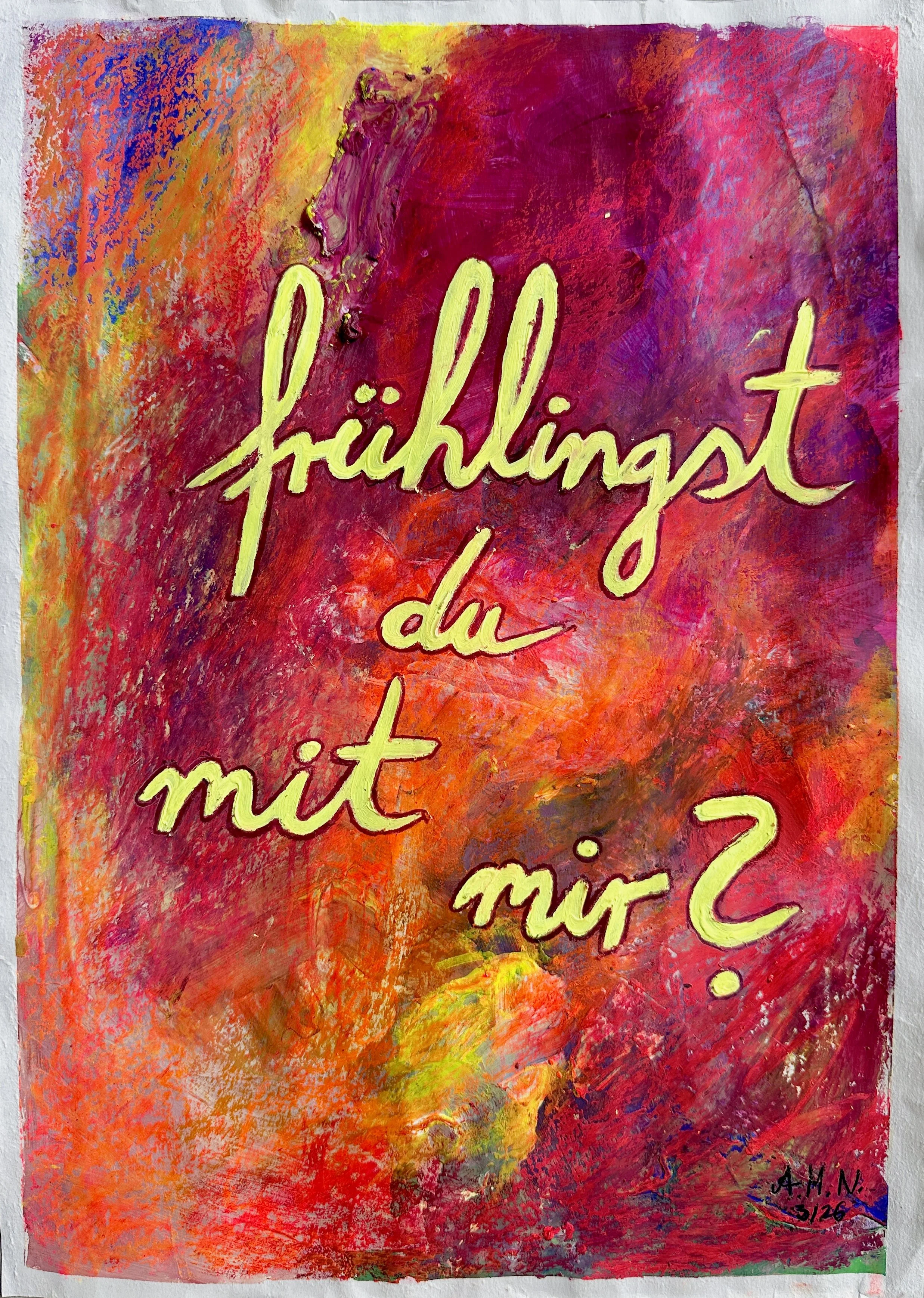 frühlingst du mit mir? |
43 x 30,5 cm |
Medium: Mixed Media auf Papier |
2026