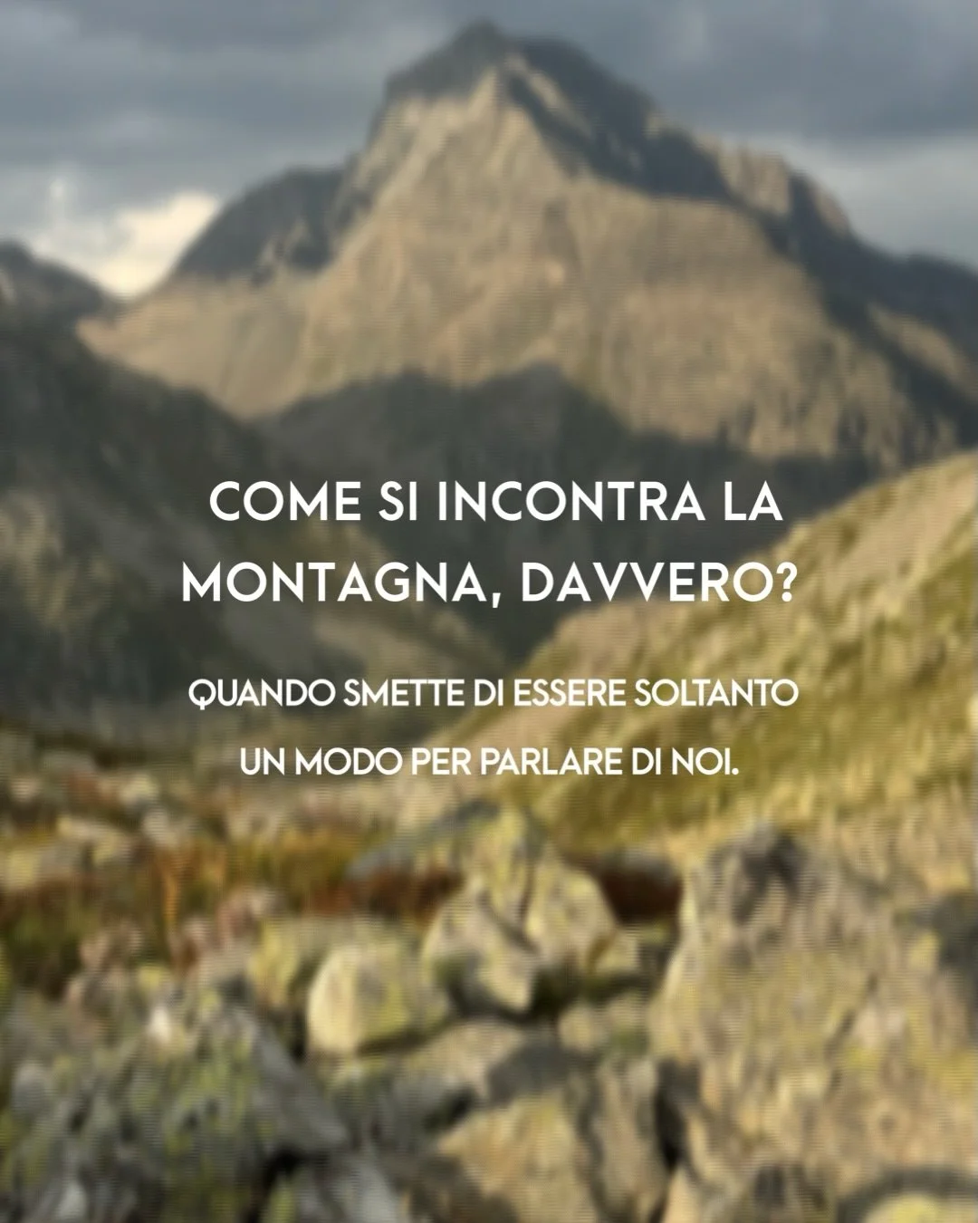 Che cosa cambierebbe, concretamente, se riuscissimo a incontrare la montagna davvero?

Tutto il mio lavoro sull&rsquo;osservazione dei luoghi nasce da questa domanda. Vivendo in montagna mi sono accorta che molti dei modi con cui credevo di incontrar