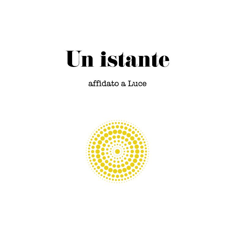 Copertina di un libro intitolato 'Un istante' con il sottotitolo 'affidato a Luce' e un disegno di un cerchio dorato con punti concentrici