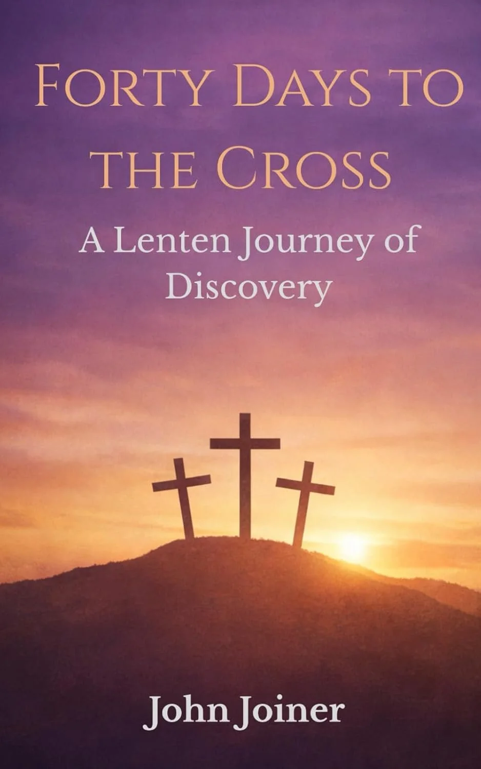 Forty Days To The Cross
