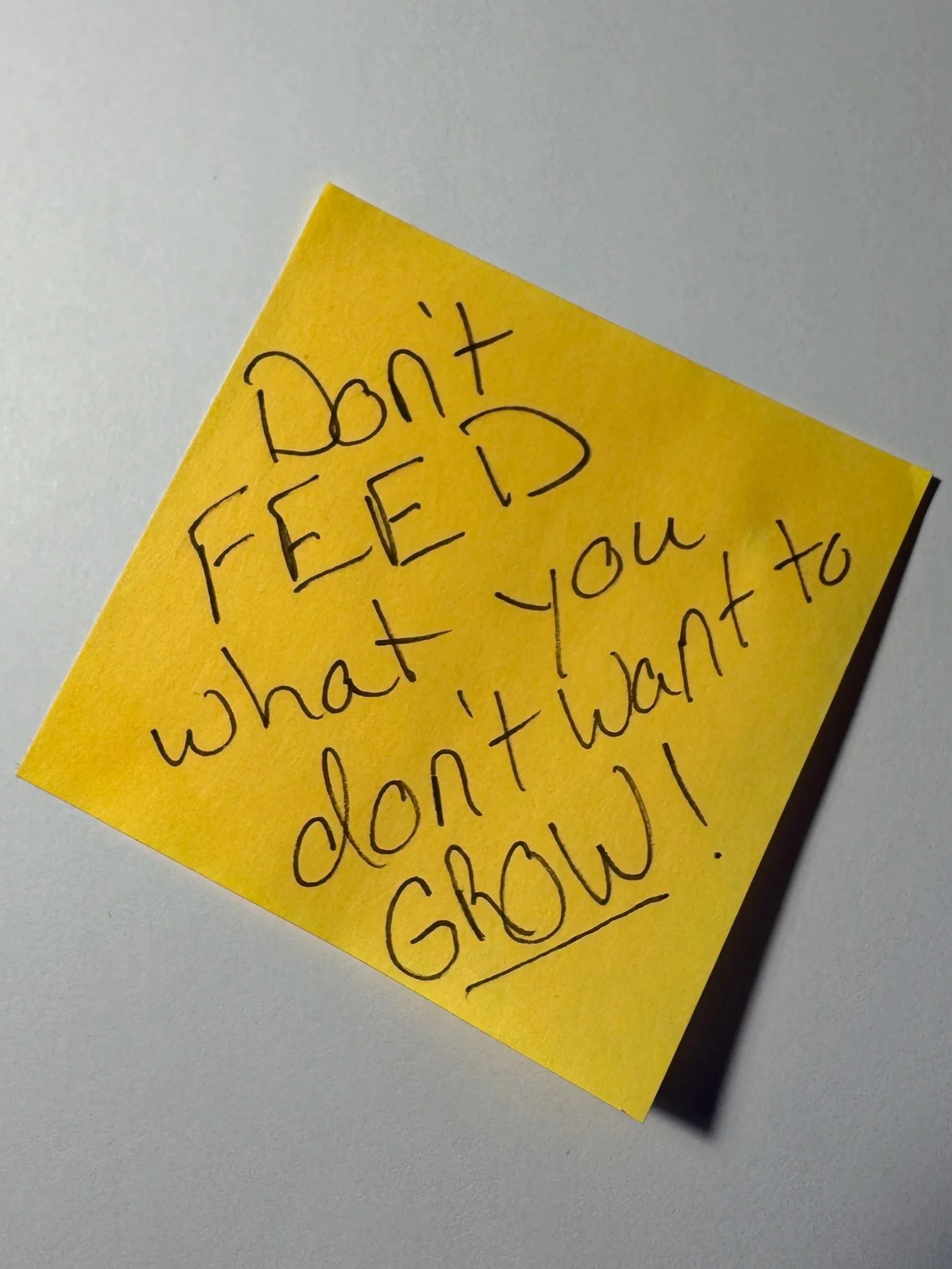 Don’t Feed What You Don’t Want to Grow