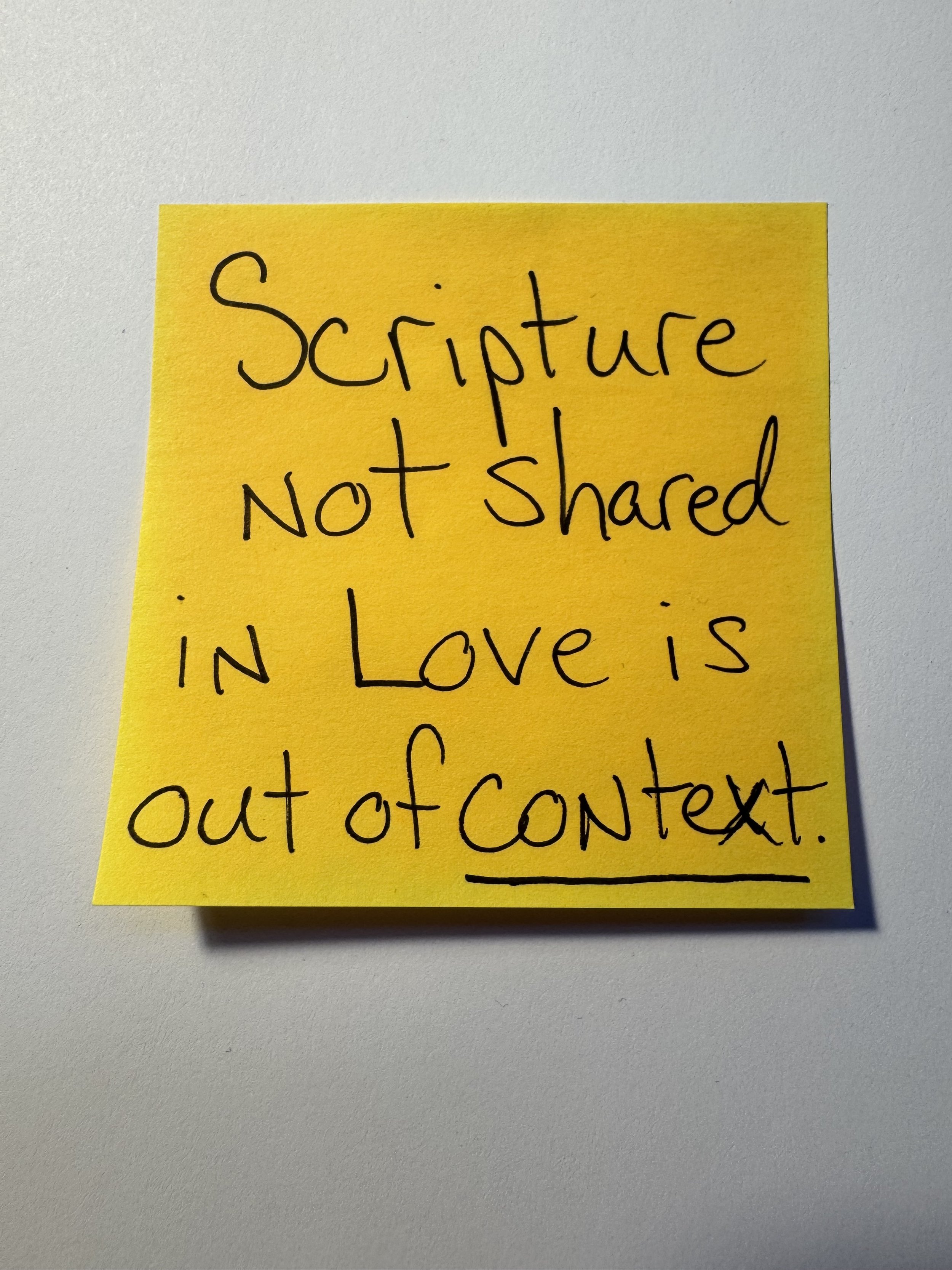 Scripture Not Shared in Love is Out of Context