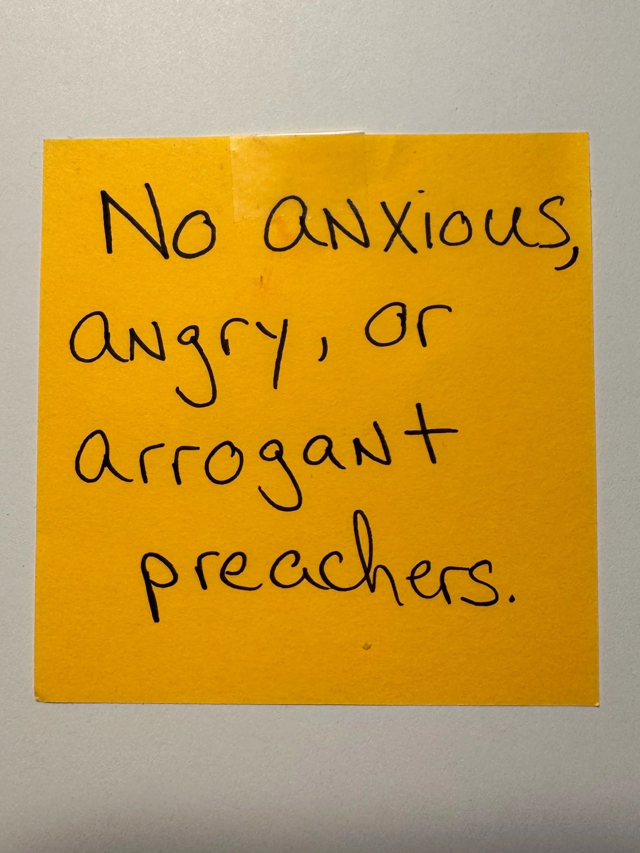 No Anxious, Angry, or Arrogant Preachers