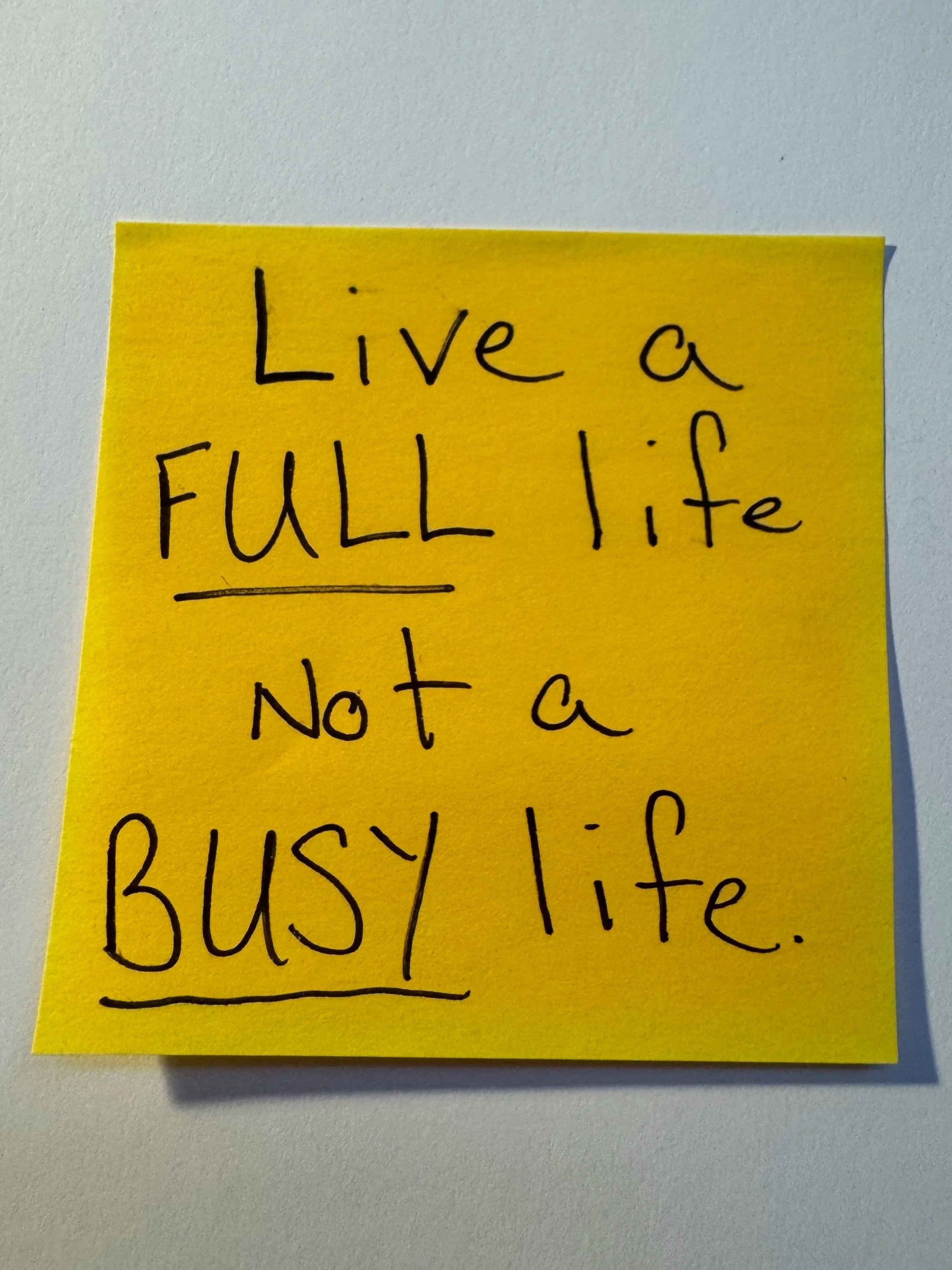 Live a Full Life not a Busy Life